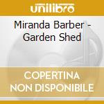 Miranda Barber - Garden Shed cd musicale di Miranda Barber