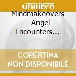 Mindmakeovers - Angel Encounters Meditation cd