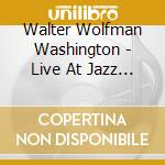 Walter Wolfman Washington - Live At Jazz Fest 2011 cd