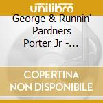 George & Runnin' Pardners Porter Jr - Live At Jazz Fest 2011 cd