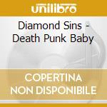 Diamond Sins - Death Punk Baby