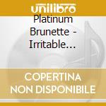 Platinum Brunette - Irritable Vowel Syndrome cd