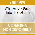 Whirlwind - Back Into The Storm cd