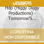 Hdp (Higgy Diggy Productions) - Tomorrow'S Dream cd