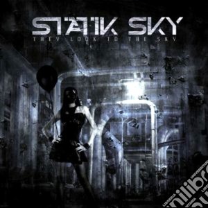 Statik Sky - They Look To The Sky cd musicale di Sky Statik