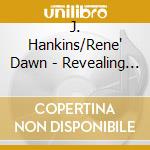 J. Hankins/Rene' Dawn - Revealing Hidden Treasures cd