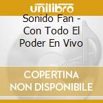 Sonido Fan - Con Todo El Poder En Vivo cd