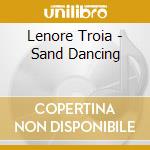 Lenore Troia - Sand Dancing cd
