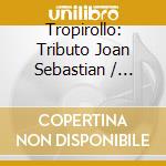 Tropirollo: Tributo Joan Sebastian / Various cd musicale