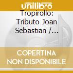 Tropirollo: Tributo Joan Sebastian / Various cd