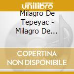 Milagro De Tepeyac - Milagro De Tepeyac cd