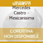 Mercedes Castro - Mexicanisima cd musicale