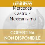 Mercedes Castro - Mexicanisima cd