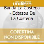 Banda La Costena - Exitazos De La Costena cd musicale di Banda La Costena