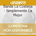 Banda La Costena - Simplemente La Mejor cd
