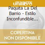 Paquita La Del Barrio - Estilo Inconfundible De cd musicale
