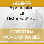 Pepe Aguilar - La Historia...Mis Exitos cd
