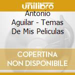 Antonio Aguilar - Temas De Mis Peliculas cd