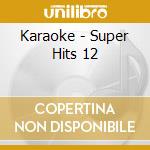 Karaoke - Super Hits 12 cd