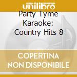 Party Tyme Karaoke: Country Hits 8 cd