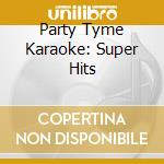 Party Tyme Karaoke: Super Hits cd