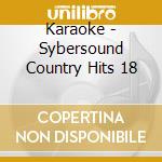 Karaoke - Sybersound Country Hits 18 cd musicale di Karaoke