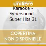 Karaoke - Sybersound - Super Hits 31 cd