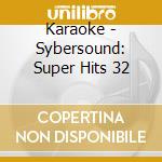 Karaoke - Sybersound: Super Hits 32 cd