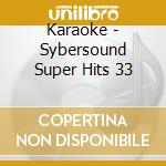 Karaoke - Sybersound Super Hits 33 cd