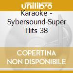 Karaoke - Sybersound-Super Hits 38 cd