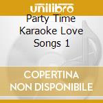 Party Time Karaoke Love Songs 1 cd