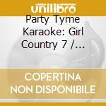 Party Tyme Karaoke: Girl Country 7 / Various cd