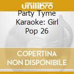 Party Tyme Karaoke: Girl Pop 26