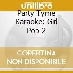 Party Tyme Karaoke: Girl Pop 2 cd