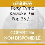 Party Tyme Karaoke: Girl Pop 35 / Various cd