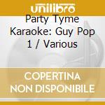 Party Tyme Karaoke: Guy Pop 1 / Various cd