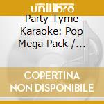 Party Tyme Karaoke: Pop Mega Pack / Various - Party Tyme Karaoke: Pop Mega Pack / Various (8 Cd) cd musicale