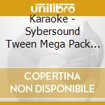 Karaoke - Sybersound Tween Mega Pack 1 cd musicale di Karaoke