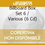 Billboard Box Set 6 / Various (6 Cd) cd musicale