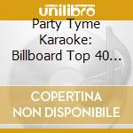 Party Tyme Karaoke: Billboard Top 40 Boxset 8 / Va - Party Tyme Karaoke: Billboard Top 40 Boxset 8 / Va cd musicale di Party Tyme Karaoke: Billboard Top 40 Boxset 8 / Va