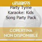 Party Tyme Karaoke: Kids Song Party Pack cd musicale