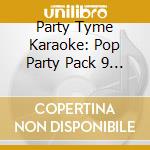 Party Tyme Karaoke: Pop Party Pack 9 / Various (4 Cd) cd