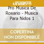 Pro Musica De Rosario - Musica Para Nidos 1 cd