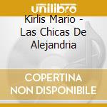 Kirlis Mario - Las Chicas De Alejandria cd