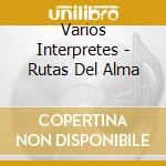 Varios Interpretes - Rutas Del Alma cd