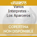 Varios Interpretes - Los Aparceros cd musicale di Varios Interpretes