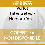 Varios Interpretes - Humor Con Ternura cd musicale di Varios Interpretes