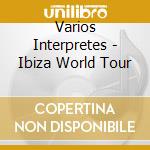 Varios Interpretes - Ibiza World Tour cd