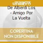 De Alberdi Los - Amigo Por La Vuelta cd