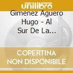 Gimenez Aguero Hugo - Al Sur De La Nostalgia cd